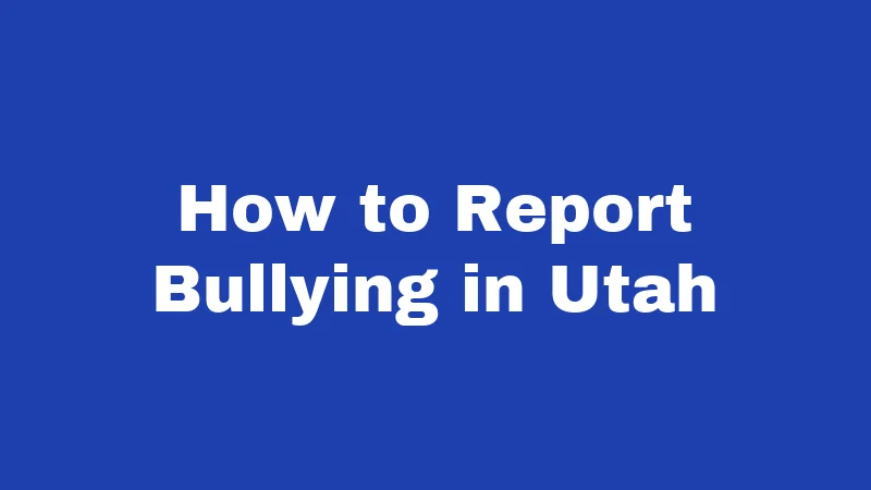 How to Report Bullying in Utah