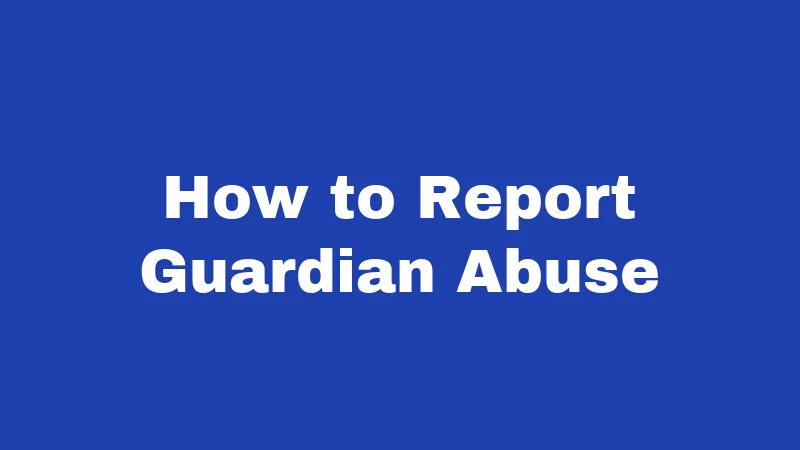 Guardianship Laws in Arkansas (2026): Who Qualifies and What It Costs 6 How to Report Guardian Abuse