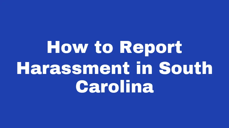 How to Report Harassment in South Carolina