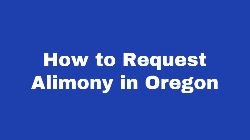 How to Request Alimony in Oregon