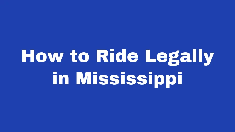 Bicycle Laws in Mississippi (2026): Rules Every Rider Must Know 6 How to Ride Legally in Mississippi