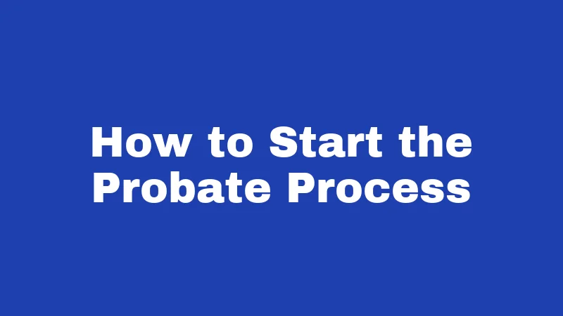Probate Laws in Washington (2026): What Happens After Someone Dies 6 How to Start the Probate Process