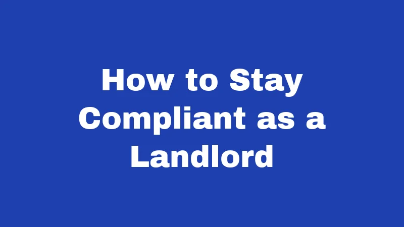 Landlord Laws in Kentucky (2026): Rules Every Renter and Owner Must Know 5 How to Stay Compliant as a Landlord