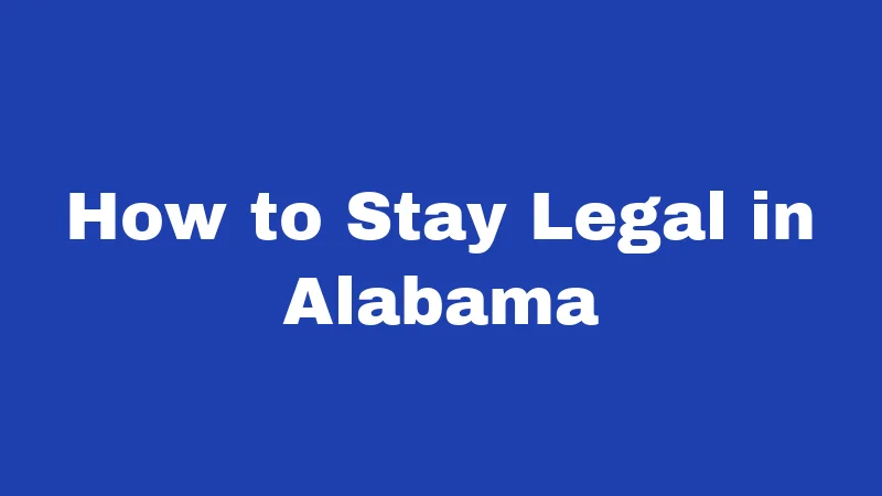 Driving Laws in Alabama (2026): Rules Every Driver Must Know 7 How to Stay Legal in Alabama