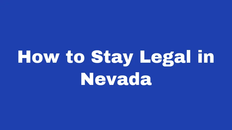 How to Stay Legal in Nevada