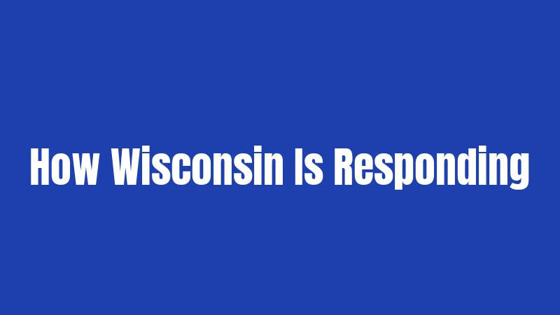 How Wisconsin Is Responding