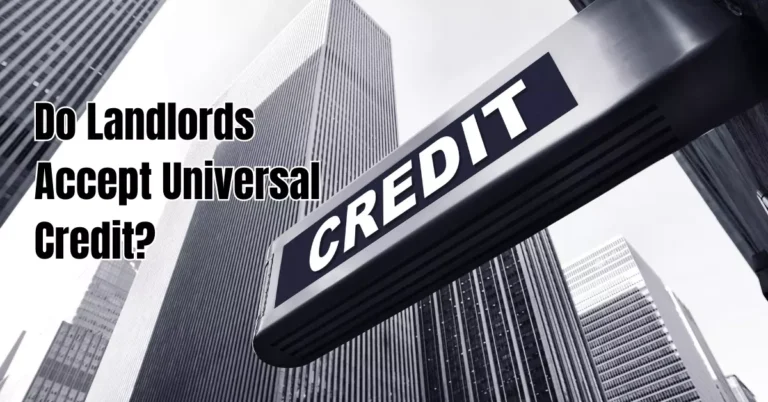 Do Landlords Accept Universal Credit? – Rental Awareness