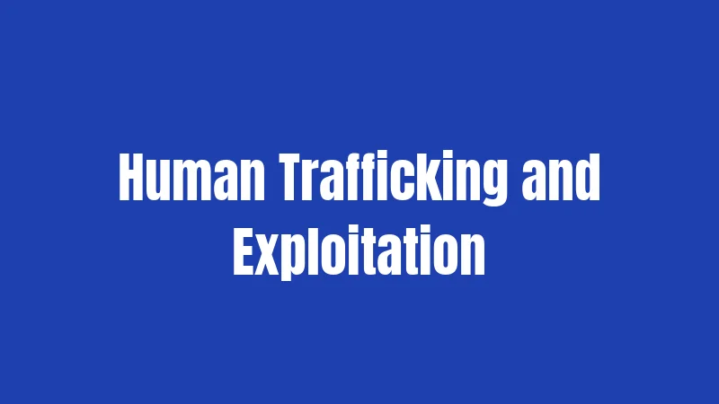 Human Trafficking and Exploitation