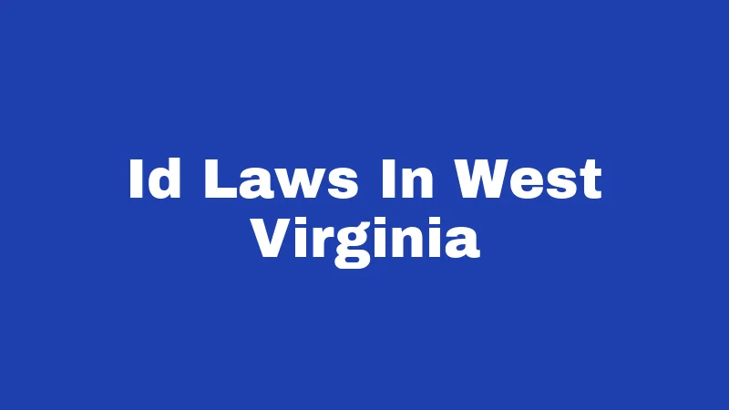 Id Laws In West Virginia