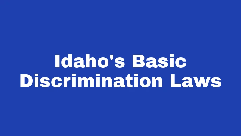 Jim Crow Laws in Idaho (2026): The Hidden History Few People Know 1 Idaho's Basic Discrimination Laws