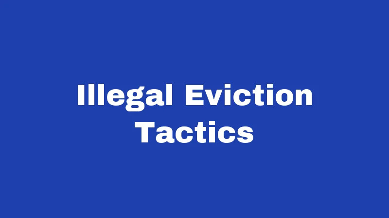 Illegal Eviction Tactics