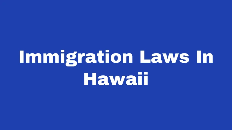 Immigration Laws In Hawaii