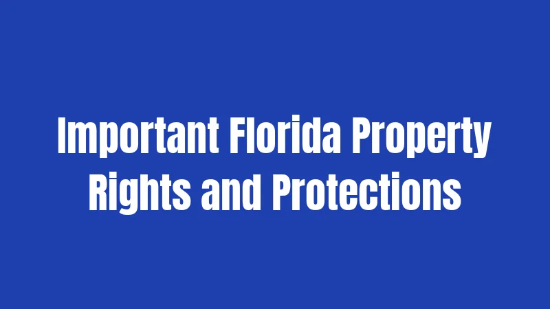Important Florida Property Rights and Protections