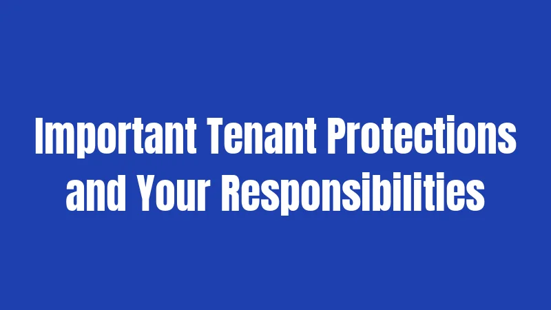 Important Tenant Protections and Your Responsibilities