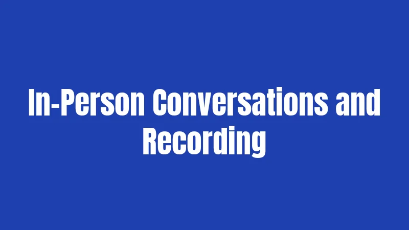 New York Recording Laws (2026): What You Can and Can't Record 3 In-Person Conversations and Recording