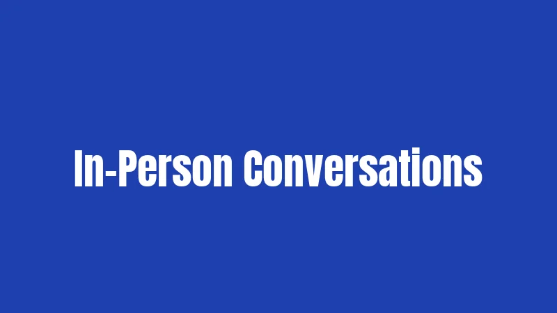 In-Person Conversations