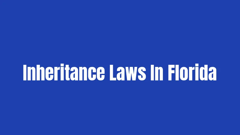 Inheritance Laws In Florida