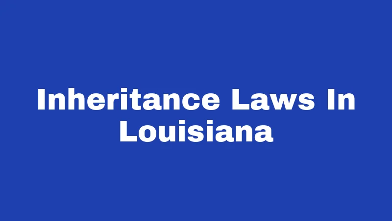 Inheritance Laws In Louisiana