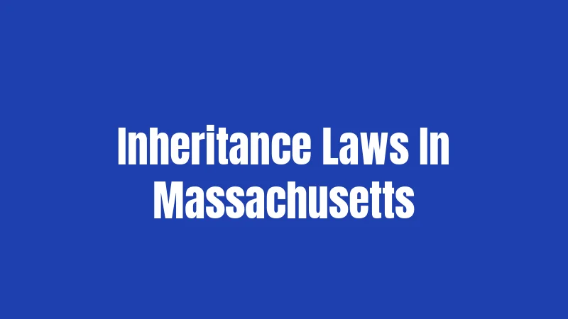 Inheritance Laws In Massachusetts