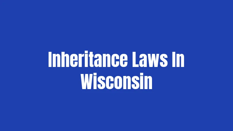 Inheritance Laws In Wisconsin