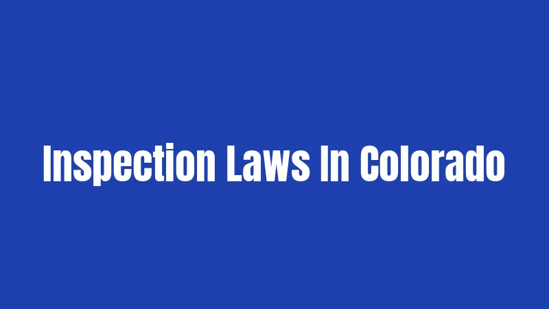 Inspection Laws In Colorado