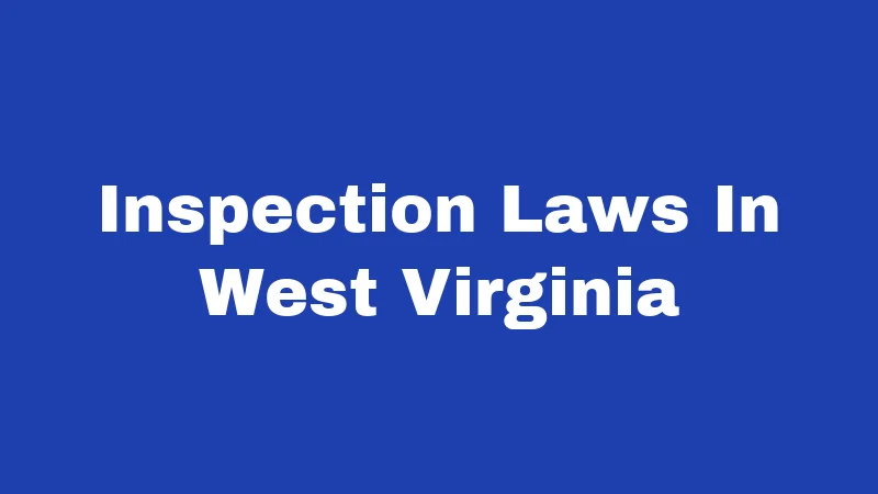 Inspection Laws In West Virginia