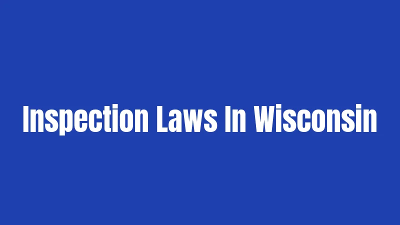 Inspection Laws In Wisconsin
