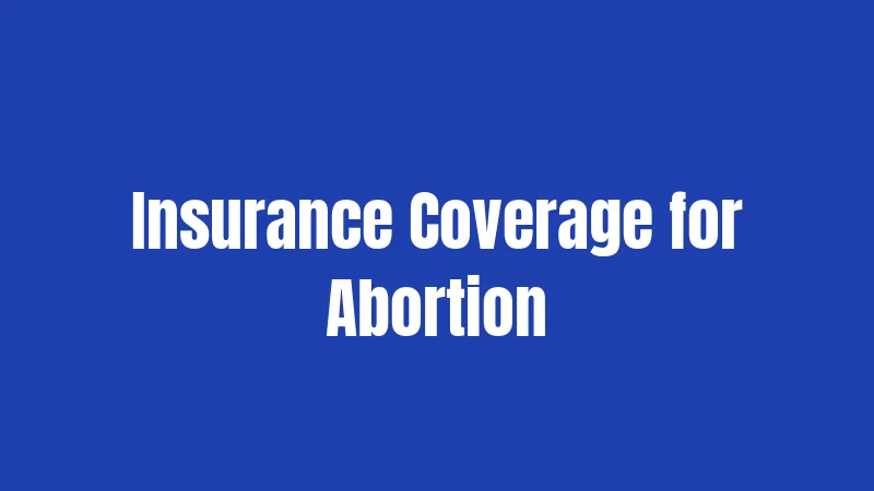 Insurance Coverage for Abortion
