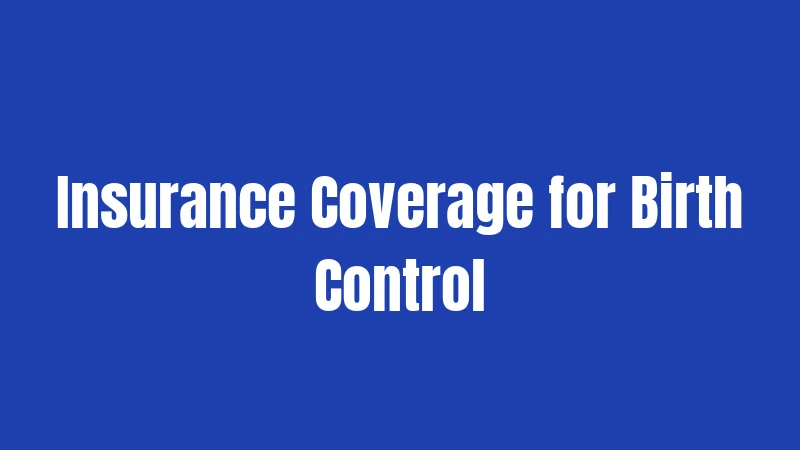 Insurance Coverage for Birth Control