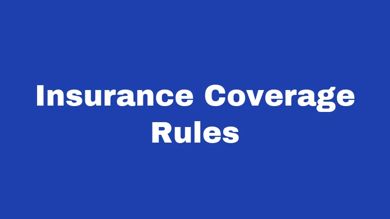 Insurance Coverage Rules