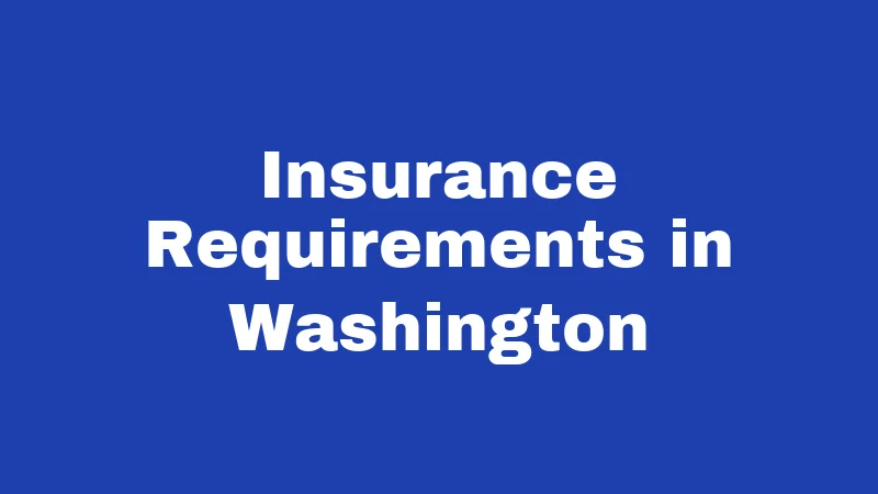 Insurance Requirements in Washington