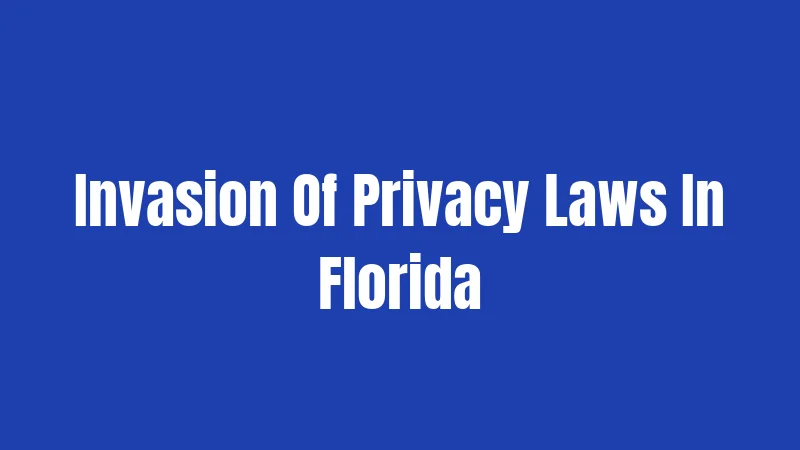 Invasion Of Privacy Laws In Florida