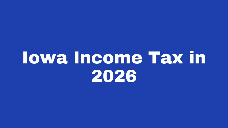 Iowa Income Tax in 2026