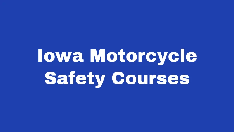 Motorcycle Laws in Iowa (2026): Rules Every Rider Must Know 5 Iowa Motorcycle Safety Courses