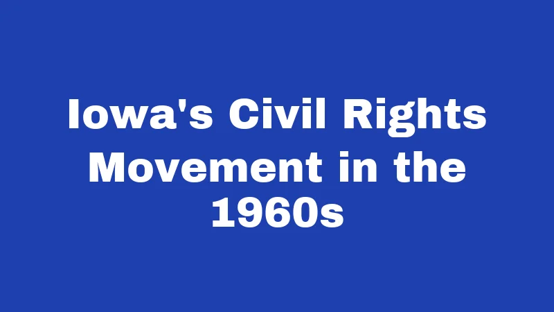 Iowa's Civil Rights Movement in the 1960s