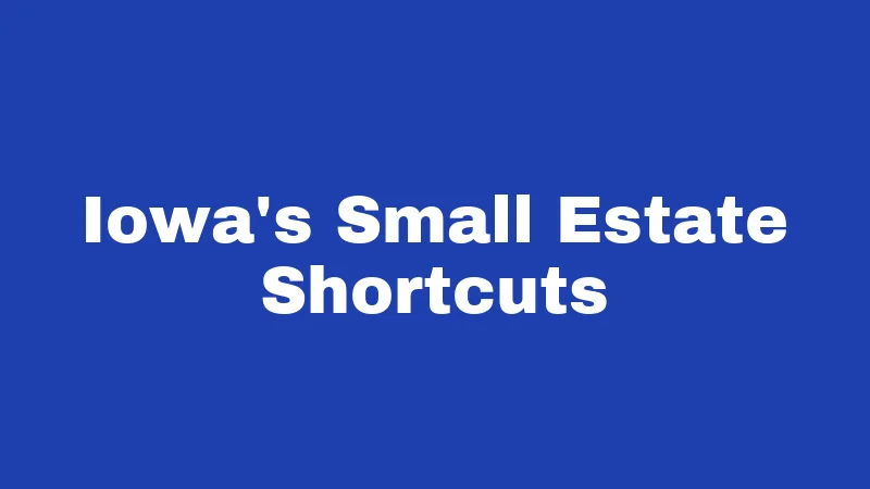 Iowa's Small Estate Shortcuts
