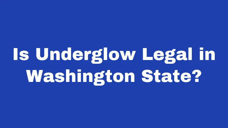 Is Underglow Legal in Washington State?