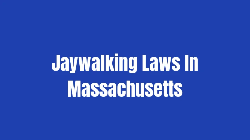 Jaywalking Laws In Massachusetts