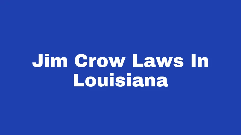 Jim Crow Laws In Louisiana