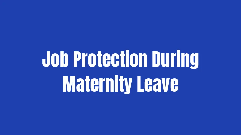 Job Protection During Maternity Leave