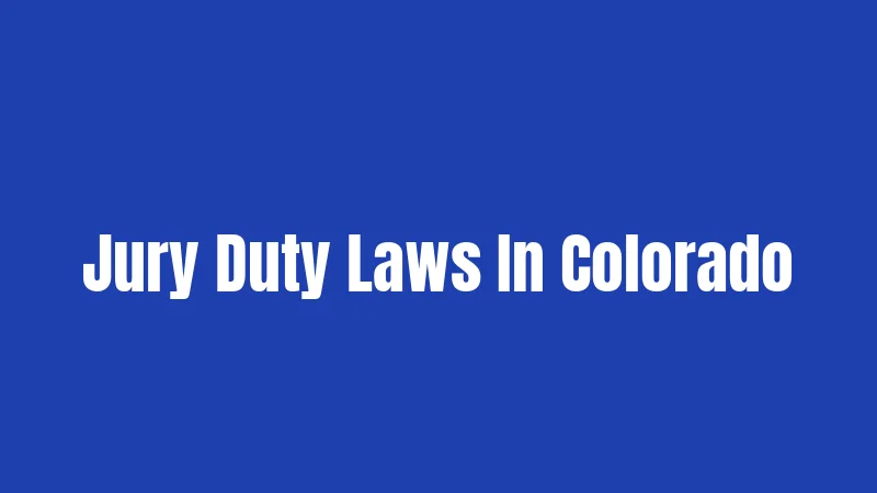 Jury Duty Laws In Colorado
