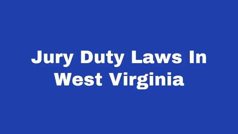 Jury Duty Laws In West Virginia