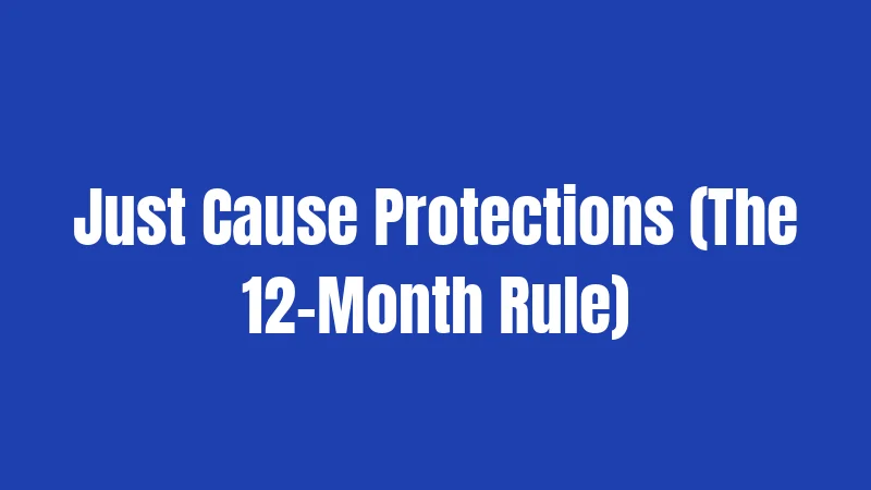 Just Cause Protections (The 12-Month Rule)