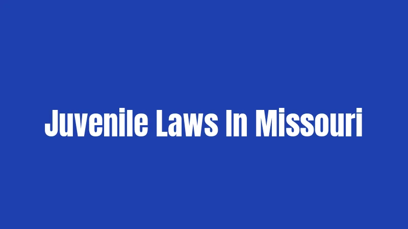 Juvenile Laws In Missouri