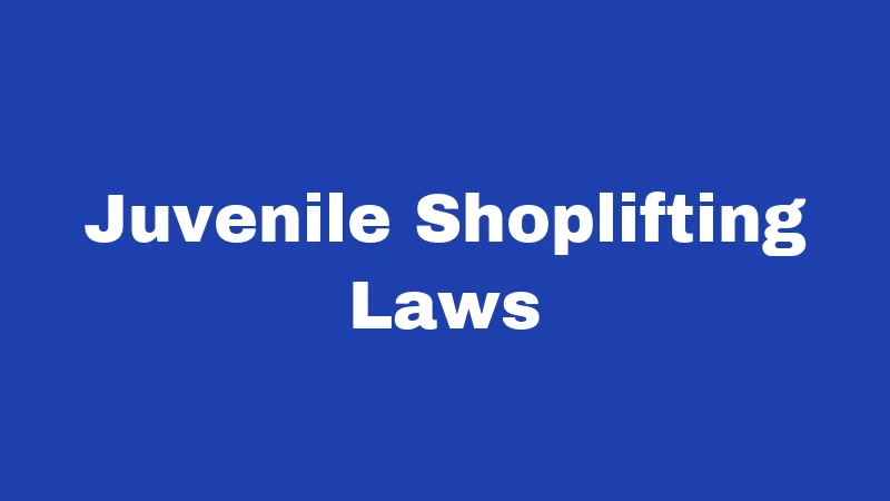 Juvenile Shoplifting Laws