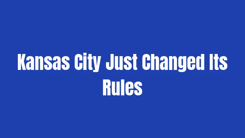 Kansas City Just Changed Its Rules
