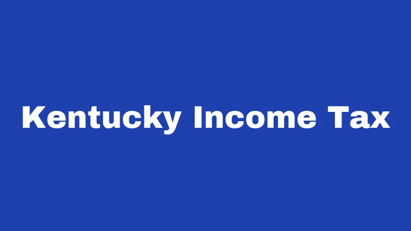 Tax Laws in Kentucky (2026): Your Wallet Needs This 1 Kentucky Income Tax