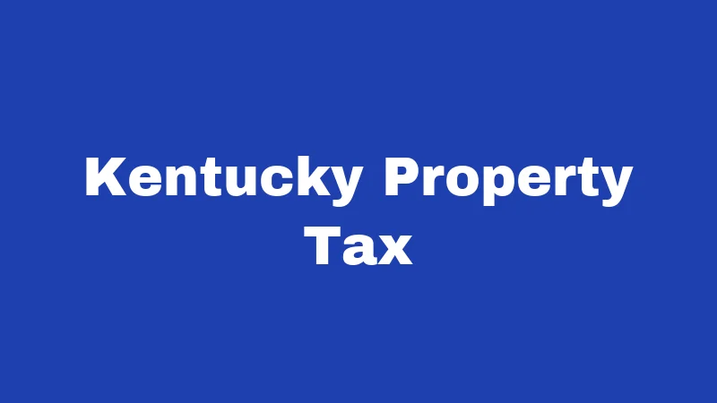 Tax Laws in Kentucky (2026): Your Wallet Needs This 2 Kentucky Property Tax