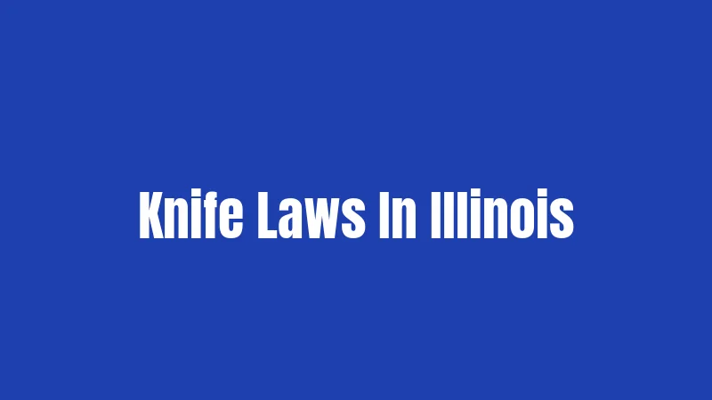 Knife Laws In Illinois