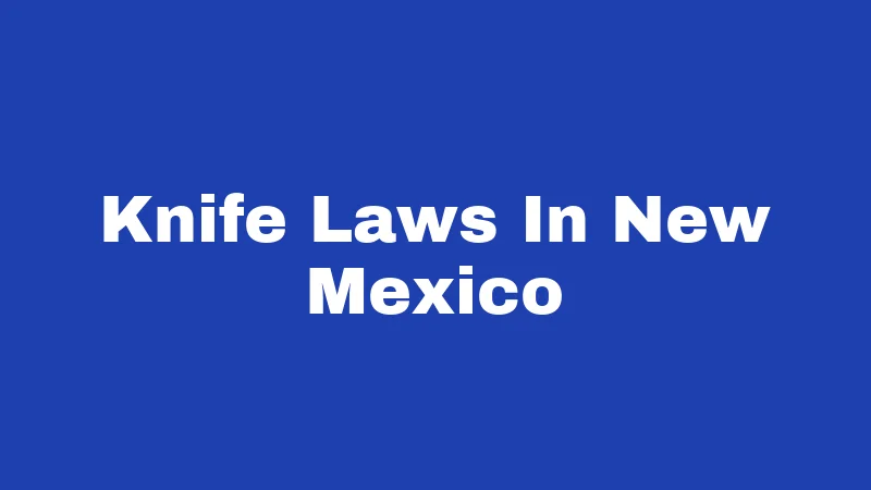 Knife Laws In New Mexico
